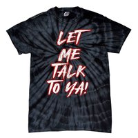 Let Me Talk To Ya Simple Saying Red And White Tie-Dye T-Shirt