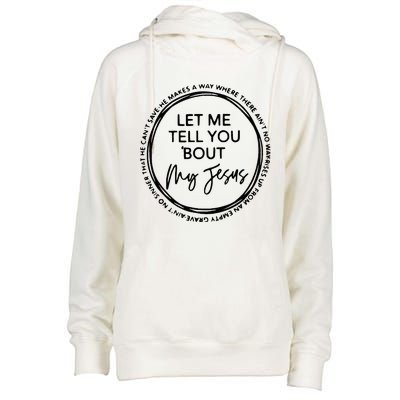 Let Me Tell You Bout My Jesus Christianity God Lover Womens Funnel Neck Pullover Hood