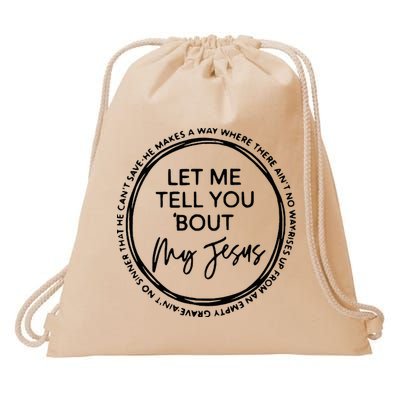 Let Me Tell You Bout My Jesus Christianity God Lover Drawstring Bag