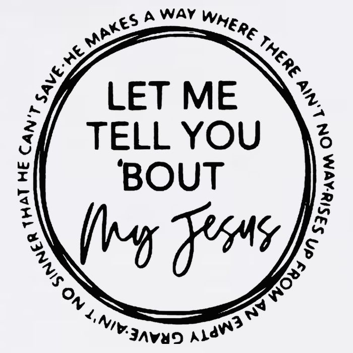Let Me Tell You Bout My Jesus Christianity God Lover Sustainable Bucket Hat