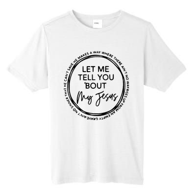 Let Me Tell You Bout My Jesus Christianity God Lover Tall Fusion ChromaSoft Performance T-Shirt