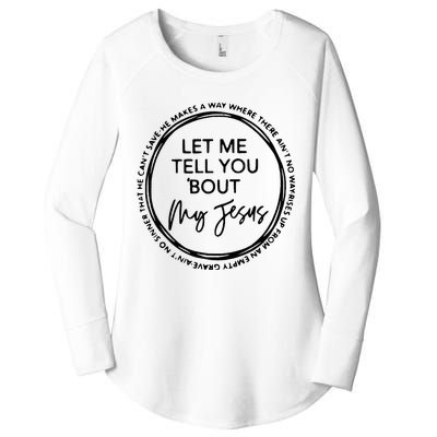 Let Me Tell You Bout My Jesus Christianity God Lover Women's Perfect Tri Tunic Long Sleeve Shirt