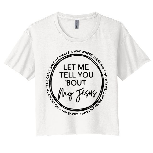 Let Me Tell You Bout My Jesus Christianity God Lover Crop Top