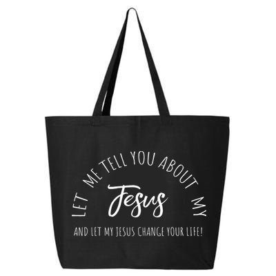 Let Me Tell You About MY JESUS Christian Inspiration 25L Jumbo Tote