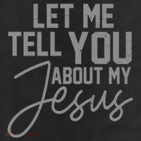 Let Me Tell You About My Jesus 11oz C Handle Ceramic Mug