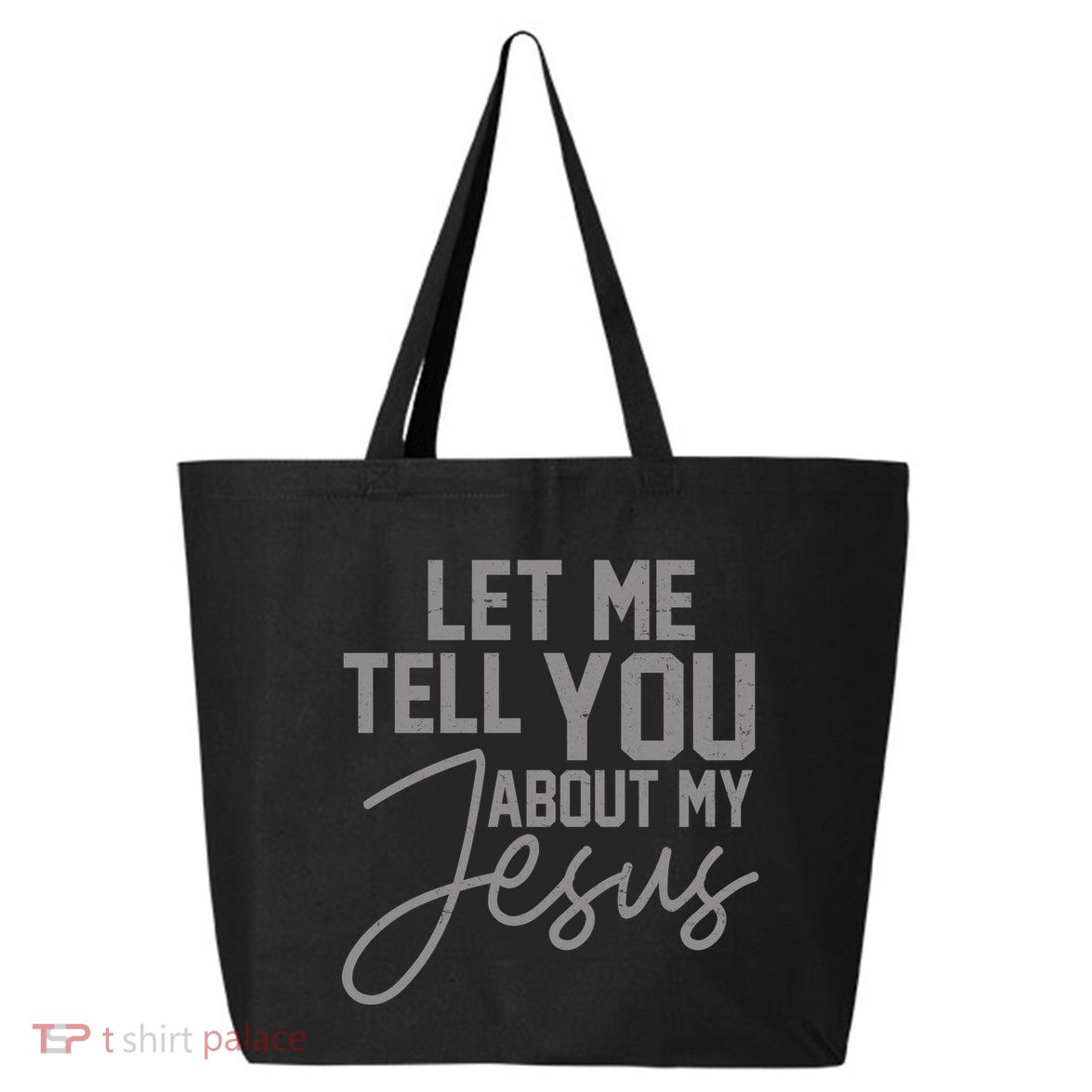 Let Me Tell You About My Jesus 25L Jumbo Tote