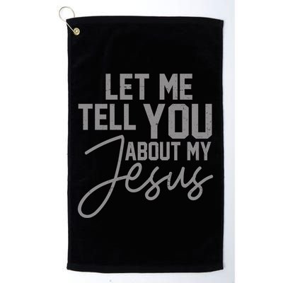 Let Me Tell You About My Jesus Golf Towel