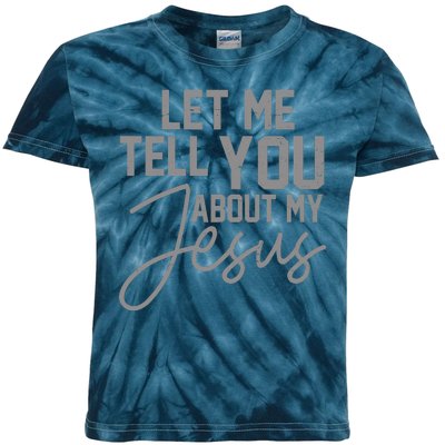 Let Me Tell You About My Jesus Kids Tie-Dye T-Shirt