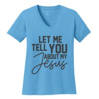 Let Me Tell You About My Jesus Women's V-Neck T-Shirt