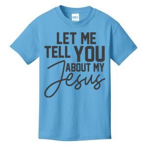 Let Me Tell You About My Jesus Kids T-Shirt