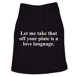 Let Me Take That Off Your Plate Is A Love Language Doggie Tank