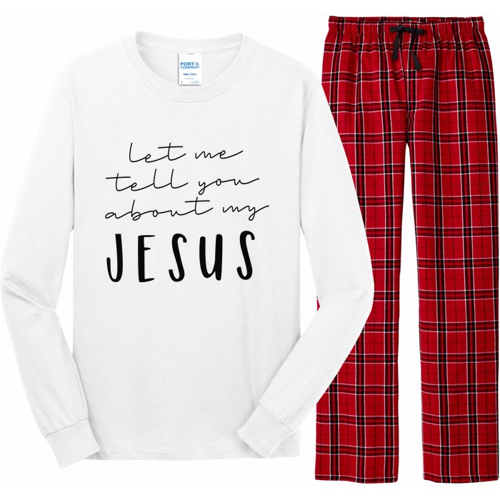 Let Me Tell You About MY JESUS Christian Inspiration Long Sleeve Pajama Set