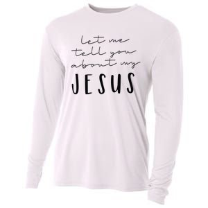 Let Me Tell You About MY JESUS Christian Inspiration Cooling Performance Long Sleeve Crew