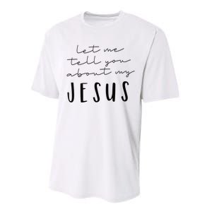 Let Me Tell You About MY JESUS Christian Inspiration Performance Sprint T-Shirt