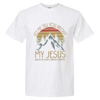 Let Me Tell You About MY JESUS Christian Inspiration vinatge Garment-Dyed Heavyweight T-Shirt