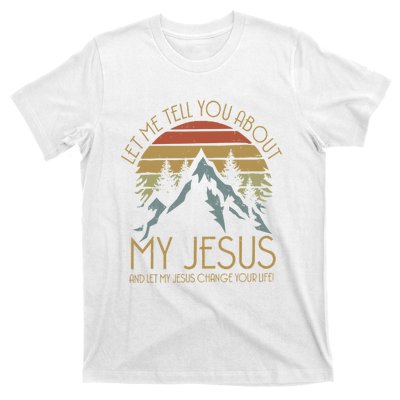 Let Me Tell You About MY JESUS Christian Inspiration vinatge T-Shirt