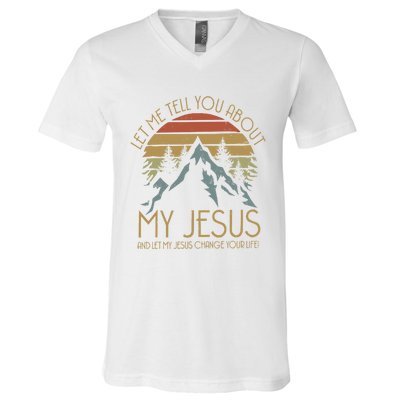 Let Me Tell You About MY JESUS Christian Inspiration vinatge V-Neck T-Shirt