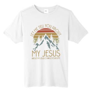 Let Me Tell You About MY JESUS Christian Inspiration vinatge Tall Fusion ChromaSoft Performance T-Shirt