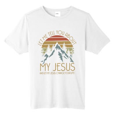 Let Me Tell You About MY JESUS Christian Inspiration vinatge Tall Fusion ChromaSoft Performance T-Shirt