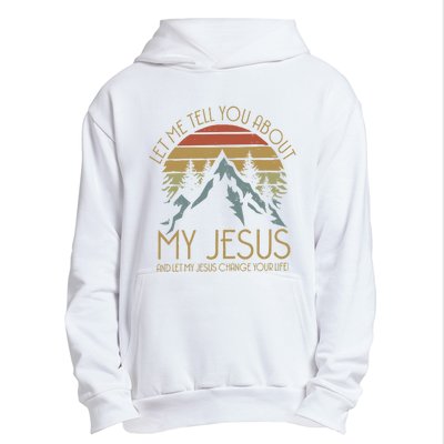 Let Me Tell You About MY JESUS Christian Inspiration vinatge Urban Pullover Hoodie