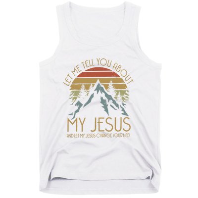 Let Me Tell You About MY JESUS Christian Inspiration vinatge Tank Top