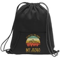 Let Me Tell You About My Jesus Christian Bible God Sweatshirt Cinch Pack Bag