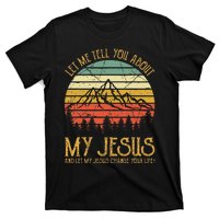 Let Me Tell You About My Jesus Christian T-Shirt