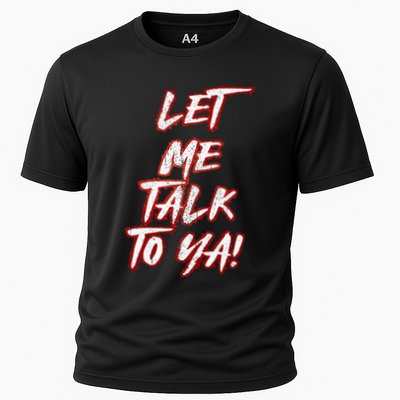 Let Me Talk To Ya Simple Saying Cooling Performance Crew T-Shirt