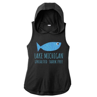 Lake Michigan Unsalted Shark Free Great Lakes Fishing Lover Ladies PosiCharge Tri-Blend Wicking Draft Hoodie Tank