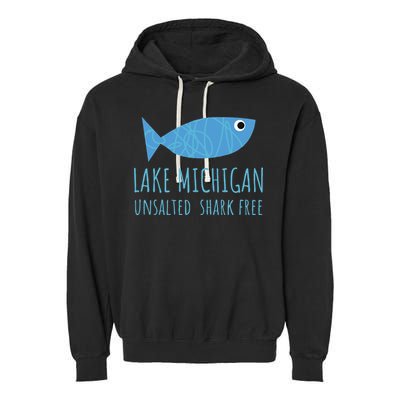 Lake Michigan Unsalted Shark Free Great Lakes Fishing Lover Garment-Dyed Fleece Hoodie