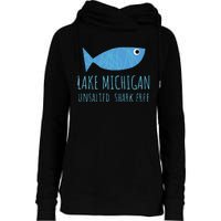 Lake Michigan Unsalted Shark Free Great Lakes Fishing Lover Womens Funnel Neck Pullover Hood