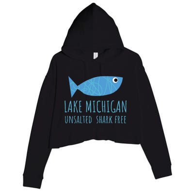 Lake Michigan Unsalted Shark Free Great Lakes Fishing Lover Crop Fleece Hoodie