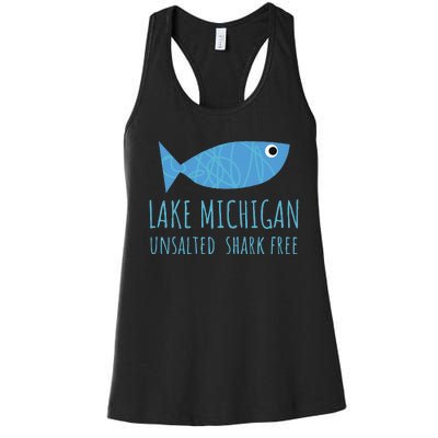 Lake Michigan Unsalted Shark Free Great Lakes Fishing Lover Women's Racerback Tank