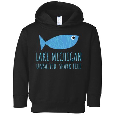 Lake Michigan Unsalted Shark Free Great Lakes Fishing Lover Toddler Hoodie