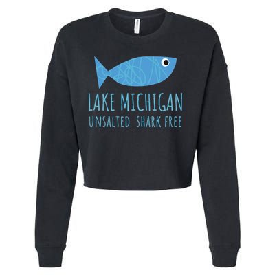 Lake Michigan Unsalted Shark Free Great Lakes Fishing Lover Cropped Pullover Crew