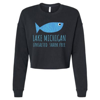 Lake Michigan Unsalted Shark Free Great Lakes Fishing Lover Cropped Pullover Crew