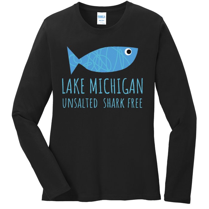 Lake Michigan Unsalted Shark Free Great Lakes Fishing Lover Ladies Long Sleeve Shirt