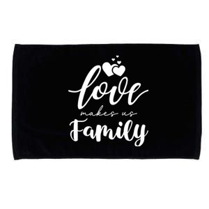 Love Makes Us Family Greatest Blessing Inspiration Gift Microfiber Hand Towel