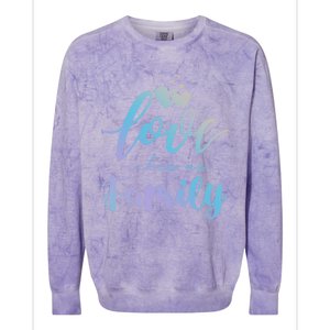 Love Makes Us Family Greatest Blessing Inspiration Gift Colorblast Crewneck Sweatshirt