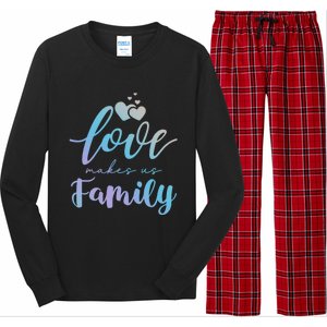 Love Makes Us Family Greatest Blessing Inspiration Gift Long Sleeve Pajama Set