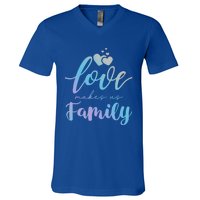 Love Makes Us Family Greatest Blessing Inspiration Gift V-Neck T-Shirt