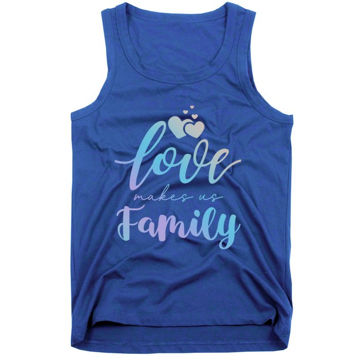 Love Makes Us Family Greatest Blessing Inspiration Gift Tank Top