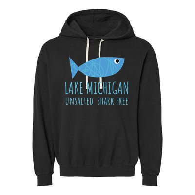 Lake Michigan Unsalted Shark Free Great Lakes Fishing Lover Garment-Dyed Fleece Hoodie