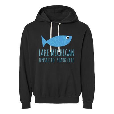 Lake Michigan Unsalted Shark Free Great Lakes Fishing Lover Garment-Dyed Fleece Hoodie