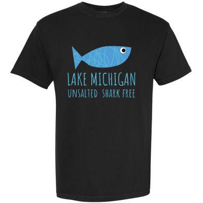 Lake Michigan Unsalted Shark Free Great Lakes Fishing Lover Garment-Dyed Heavyweight T-Shirt