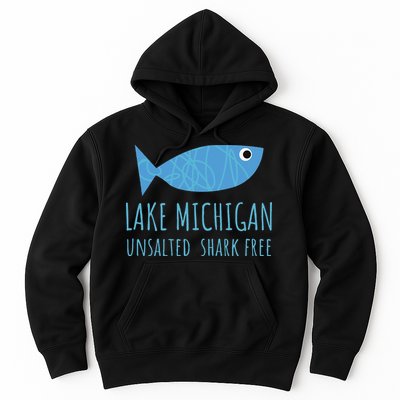 Lake Michigan Unsalted Shark Free Great Lakes Fishing Lover Hoodie