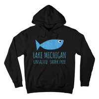 Lake Michigan Unsalted Shark Free Great Lakes Fishing Lover Hoodie