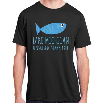 Lake Michigan Unsalted Shark Free Great Lakes Fishing Lover Adult ChromaSoft Performance T-Shirt