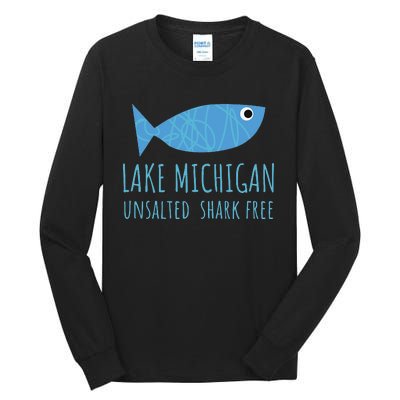 Lake Michigan Unsalted Shark Free Great Lakes Fishing Lover Tall Long Sleeve T-Shirt