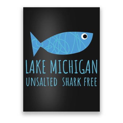 Lake Michigan Unsalted Shark Free Great Lakes Fishing Lover Poster
